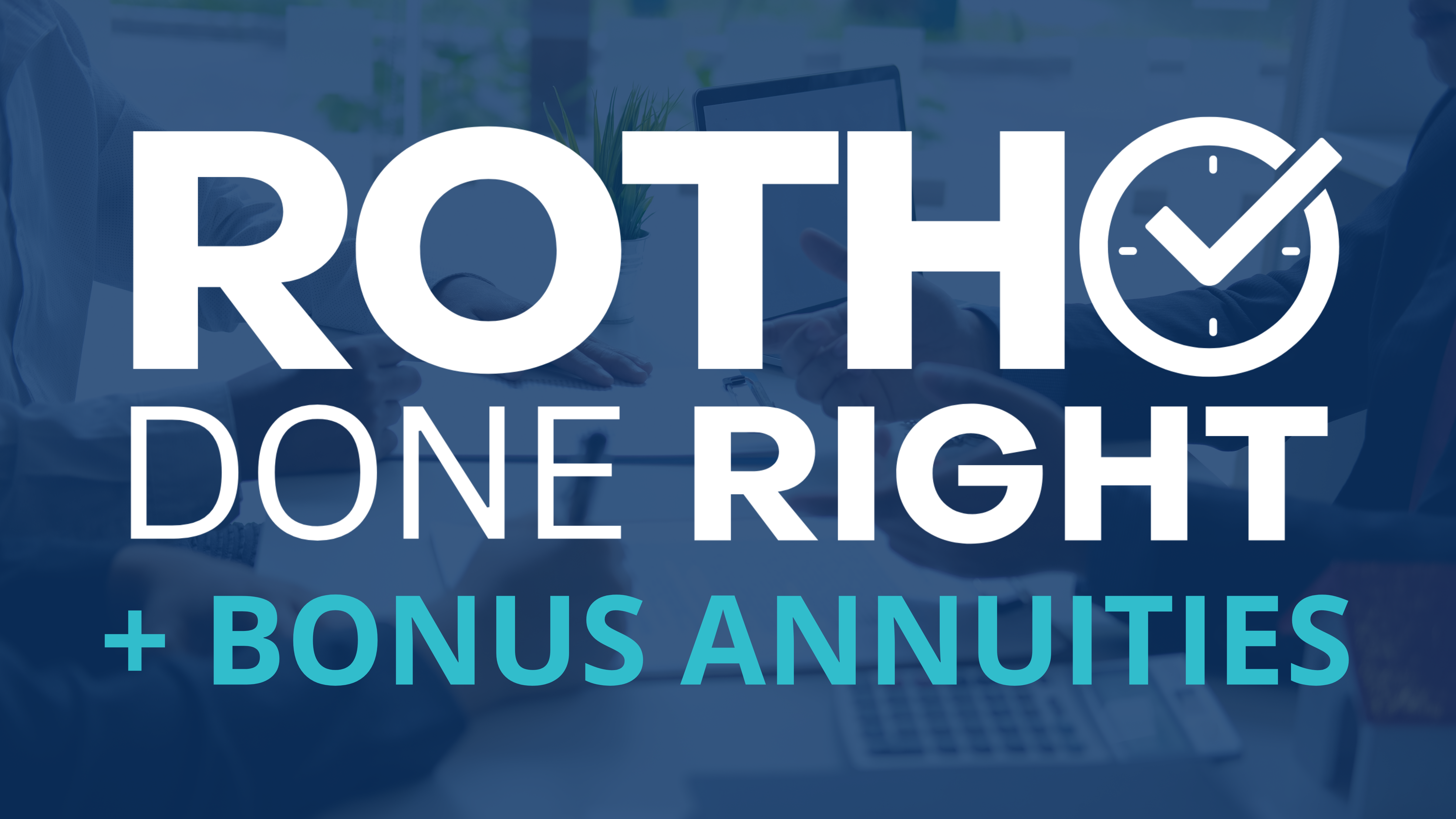 Stonewood Financial Roth Done Right Bonus Annuities 